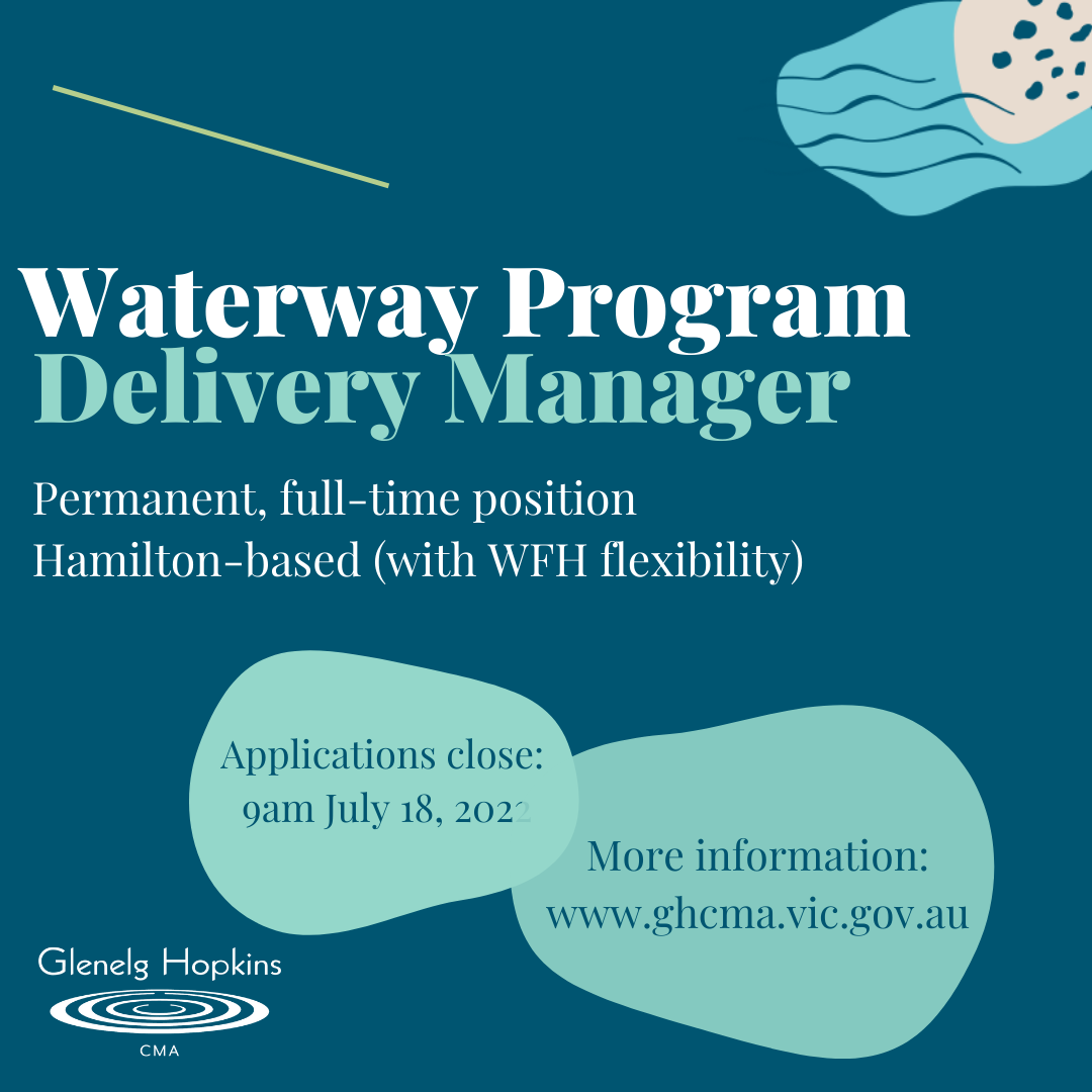 APPLY NOW: Waterway Program Delivery Manger | Glenelg Hopkins CMA